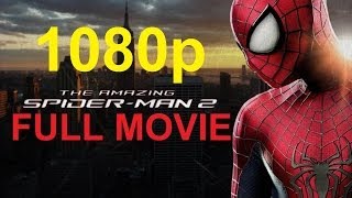 The Amazing Spider Man 2 Full Movie - 1080p PS4 Game - The Amazing Spider Man 2 All Cutscenes