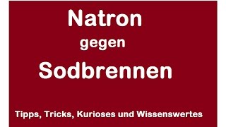 Natron gegen Sodbrennen - Soforthilfe Lösung Hilfe Heilmittel Magensäure Übersäuerung Magen