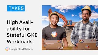 High Availability for Stateful GKE Workloads - Take5