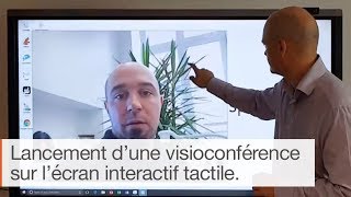 Comment lancer une visioconférence sur écran interactif tactile