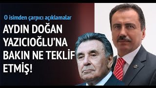Aydın Doğan Muhsin Yazıcıoğlu'ndan ne istedi?