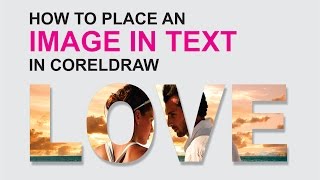 HOW TO PLACE AN IMAGE IN TEXT IN CORELDRAW