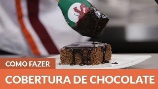 Como fazer Cobertura de Chocolate