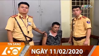 60 Giây Sáng - Ngày 11/02/2020 - HTV Tin Tức Mới Nhất