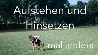 Aufstehen und Hinsetzen mal anders