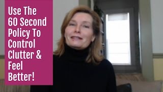 Control Clutter with the 60 Seconds Policy | Clutter Tip