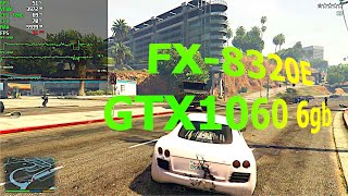 FX8320E GTX 1060 6Gb GTAV TEST 2019