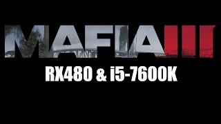 Mafia 3 RX480 i5-7600k fps test