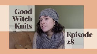 Good Witch Knits Ep. 28