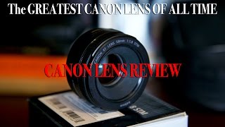 The Greatest Canon Lens Ever Made! Canon 50mm f/1.8 STM Review