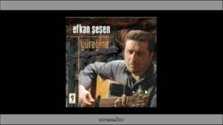 Efkan Şeşen - Yüreğine