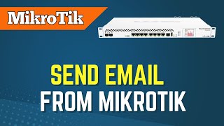 how to send email from mikrotik router [Mikrotik Tutorial 16]