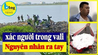 Xác người trong vali ở Đà Nẵng - Hung thủ sa lưới như thế nào?