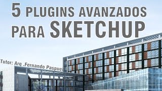 3.- 5 PLUGINS AVANZADOS (Purgar) | Sketchup Plugins 2017