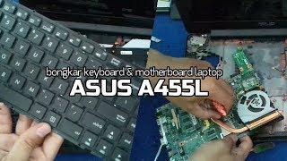 Bongkar Laptop - Cara Ganti Keyboard Laptop Asus A455L