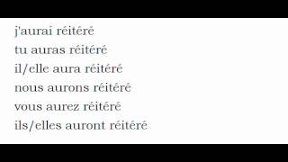 เรียนรู้ภาษาฝรั่งเศส = การผันคำกริยา = Réitérer