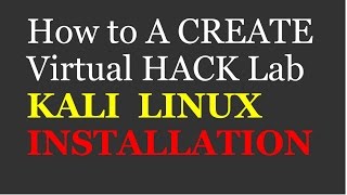 CEH-Pt2 - Kali Linux Installation - Create a Pen-Test Lab in Virtual Box