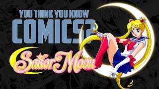 Sailor Moon - You Think You Know Comics?