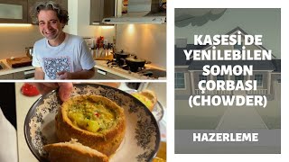 Evde Aşçılık: Kasesi de Yenilebilen Somon Çorbası (Chowder)