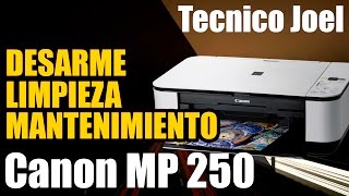 Desarme - Limpieza - Mantenimiento Impresora Canon MP250 | Tecnico Joel