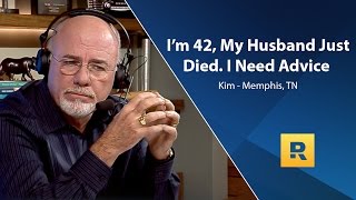 I'm 42, My Husband Just Died. I Need Advice