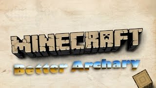 Обзор мода #2 Better Archery [1.6.4]