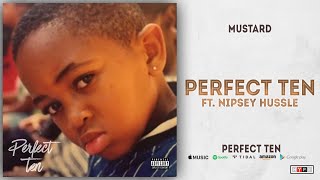 Mustard - Perfect Ten Ft. Nipsey Hussle (Perfect 10)