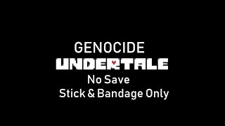 Undertale - Genocide No Save Stick and Bandage Only