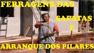 FERRAGENS DAS SAPATAS E ARRANQUES DOS PILARES DE UMA CASA