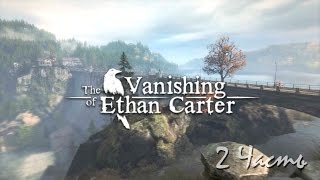 Прохождение The Vanishing of Ethan Carter | Исчезновение Итана (2-4) Тайная комната