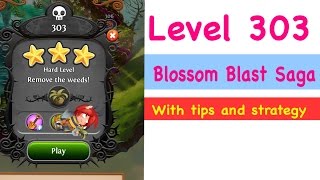 Blossom Blast Saga Level 303 Tips and Strategy Gameplay Walkthrough No Boosters