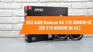 Распаковка видеокарты MSI AMD Radeon RX 570 ARMOR OC / Unboxing MSI AMD Radeon RX 570 ARMOR OC