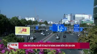 TP Hồ Chí Minh: Cấm ô tô dừng và đỗ từ ngã tư Hàng Xanh đến cầu Sài Gòn