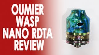 Oumier Wasp Nano RDTA Review ✌️?
