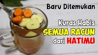 TAK BANYAK YANG TAHU....!!! BEGINI CARA MEMBERSIHKAN HATI DARI KOTORAN DAN RACUN, HANYA PAKAI INI
