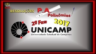 UNICAMP 2017 (2ª Fase) - POLINÔMIOS e P.A.