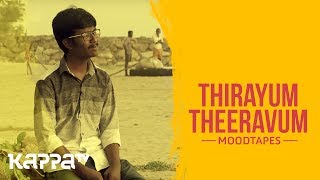 Thirayum Theeravum - Gabrial T T - Moodtapes - Kappa TV
