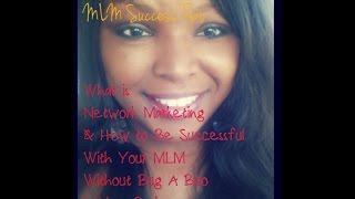 What is Network Marketing & How to Have MLM Success & Not Be a "Bug A Boo" In Your Business