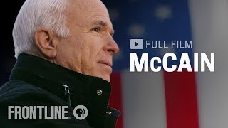 McCain (full film) | FRONTLINE PBS Documentary on the life of Sen. John McCain