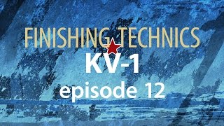 FINISHING TECHNICS: KV-1. Episode 12