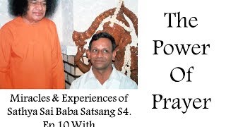 Sri T Ravi Kumar | Satsang 4 Ep.10 | Miracles & Experiences of Sathya Sai Baba