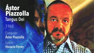 Tangus Dei - Astor Piazzolla - Tango Nuevo