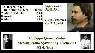 Charles Auguste de Bériot: Violin Concerto No.5, in D major, Op.55, Philippe Quint (violin)