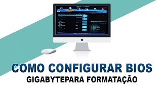 COMO CONFIGURAR BIOS GIGABYTE PARA FORMATAÇÃO | EM RESPOSTA
