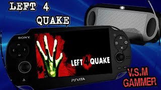 LEFT 4 QUAKE PSP/PSVITA?