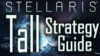 Stellaris Tall Strategy Guide - How To Play Tall in Stellaris - Stellaris Tutorial / Stellaris Tips