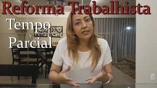 Reforma Trabalhista - Contrato a Tempo Parcial
