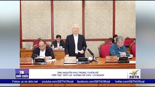 Tổng bí thư đảng CSVN tuyên bố tiếp tục “đốt lò” không để cho “lò nguội”
