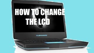 [How To] Alienware 14 LCD Screen Replacement