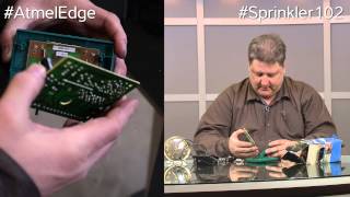 Atmel Edge With Paul Rako: Sprinkler 102